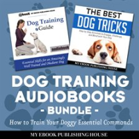 Dog_Training_Audiobooks_Bundle__How_to_Train_Your_Doggy_Essential_Commands